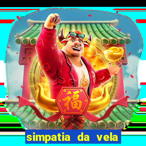 simpatia da vela para afastar rival